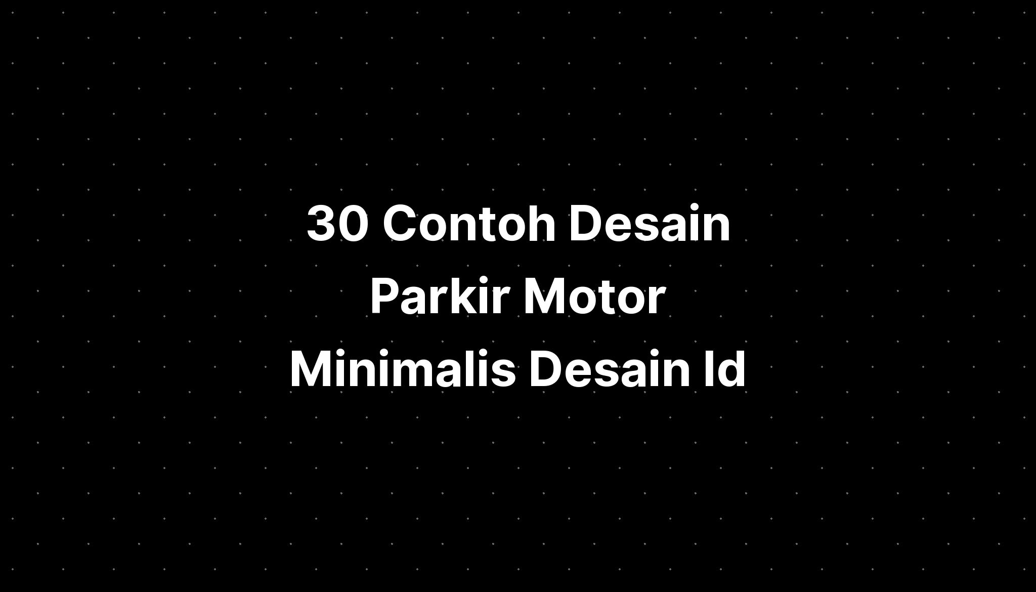 30 Contoh Desain Parkir Motor Minimalis Desain Id Imagesee 3150